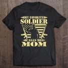 Tadostore My Favorite Soldier Calls Me Mom - Proud Military Mom Gifts Tee Shirt