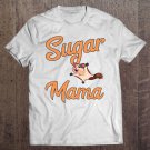 Tadostore Sugar Mama Glider Funny Sugar Glider Mom Mother's Day Gift Pullover Tee Shirt