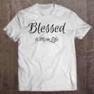 Tadostore Womens Blessed Mom Life , Mother's Day Shirt, Newman Works Tee Shirt