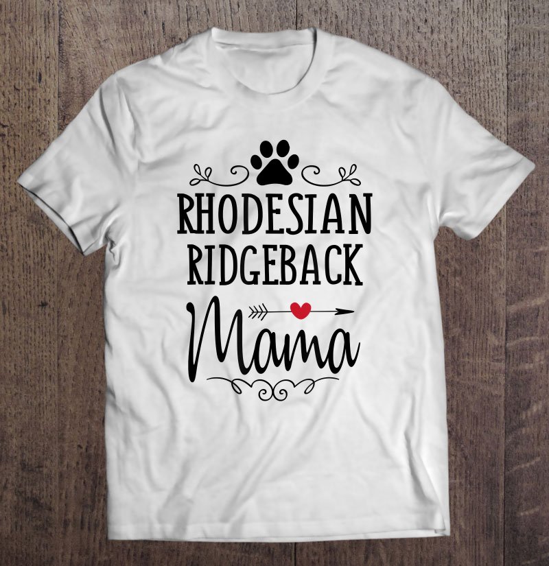 Tadostore Rhodesian Ridgeback Mama - Funny Ridgeback Lover Tee Shirt