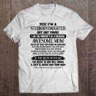 Tadostore Ja Ich Bin Eine Sture Tochter Aber Nicht Deine Ich Tee Shirt