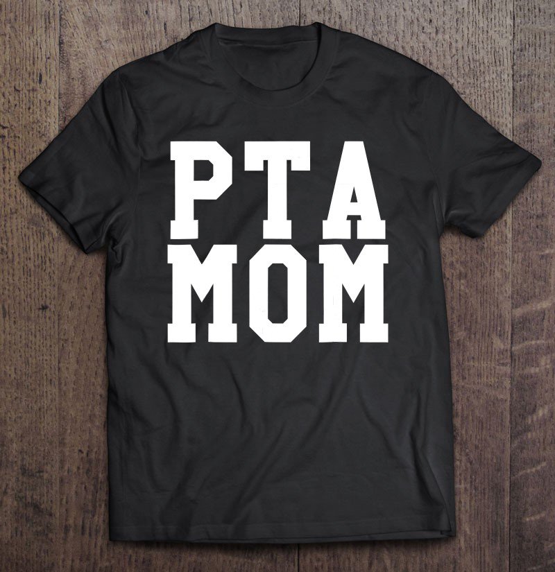 Tadostore Pta Mom Tee Shirt