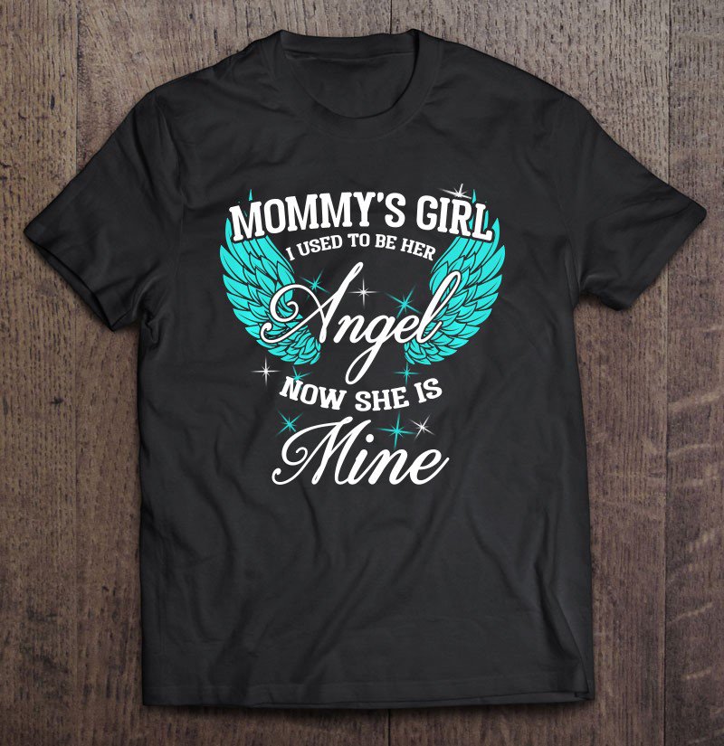 Tadostore My Mom Is My Guardian Angel, Mommy's Girl Gift For Daughter Tee Shirt