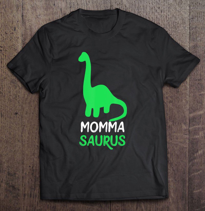 Tadostore Momma-Saurus Funny Dinosaur Gift Mommasaurus Mother's Day Tee Shirt