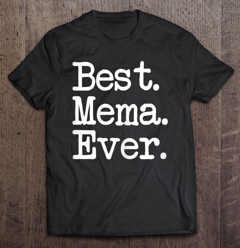 Tadostore Womens Mema Gift - Best Mema Ever Shirt Tee Shirt