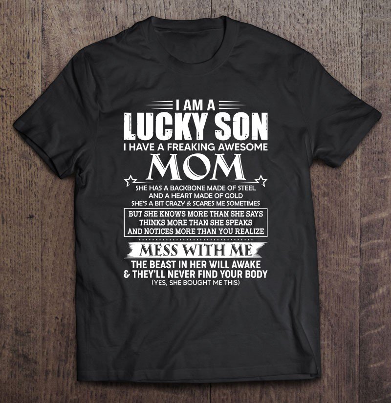 Tadostore I Am A Lucky Son I Have A Freaking Awesome Mom Shirt Tee Shirt