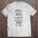 Tadostore A Woman With All Sons Will Be Surrounded By Handsome Men The Rest Of Her Life Tee Shirt