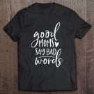 Tadostore Good Moms Say Bad Words Funny Mom Tank Top Tee Shirt