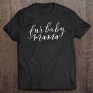 Tadostore Fur Baby Mama Pets Funny Gift Tee Shirt