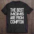 Tadostore The Best Moms Are From Compton Pullover Tee Shirt