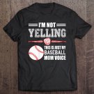 Tadostore I'm Not Yelling This Is Just My Baseball Mom Voice Tee Shirt