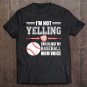 Tadostore I'm Not Yelling This Is Just My Baseball Mom Voice Tee Shirt