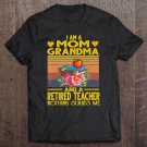 Tadostore I'm Mom Grandma And A Retired Teacher Nothing Scares Me Tee Shirt