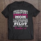 Tadostore Helicopter Pilot's Mom Funny Gift Tee Shirt