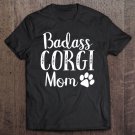 Tadostore Badass Corgi Mom Funny Dog Shirt Owners Gift Tee Shirt