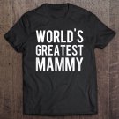 Tadostore World's Greatest Mammy Tee Shirt