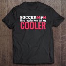 Tadostore Soccer For Mom Like Regular Mom But Way Cooler Tee Shirt