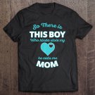 Tadostore Cute This Boy Stole My Heart He Calls My Mom Tee Shirt
