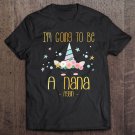 Tadostore I'm Going To Be A Nana Again Tee Shirt