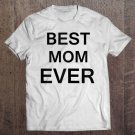 Tadostore Womens Funny Best Mom Ever For Mother's Day Gift Tee Shirt