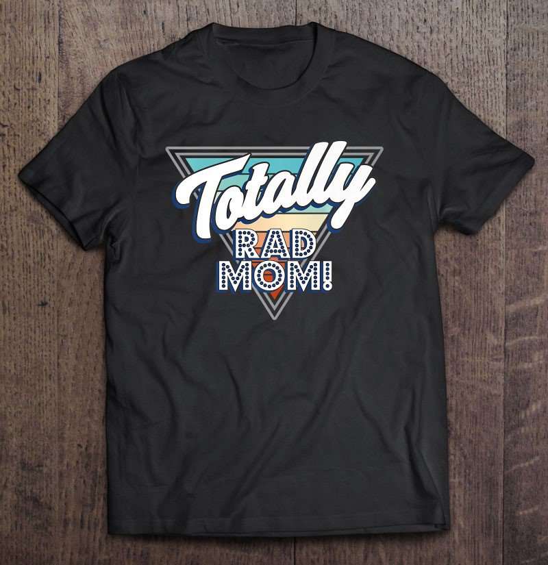 Tadostore Totally Rad Mom Flashy Nerd Genius Cool Family Tee Tee Shirt