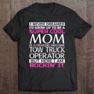 Tadostore Super Cool Mom Of Tow Truck Operator Funny Gift Tee Shirt