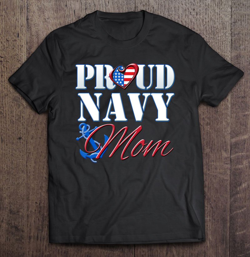 Tadostore Proud Navy Mom Usa Heart American Flag Shirt Mothers Day Tee Shirt