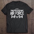 Tadostore Proud Air Force Mom Military Gifts Tee Shirt