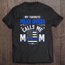 Tadostore My Favorite Police Officer Calls Me Mom Thin Blue Line American Flag Tee Shirt