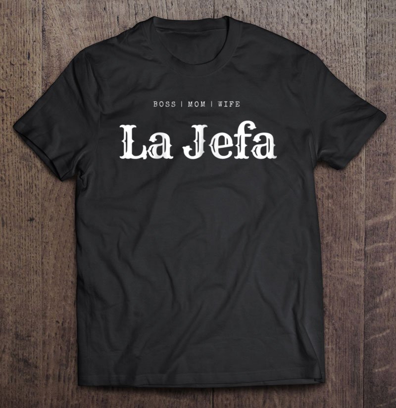 Tadostore Womens Mexican La Jefa Boss Mom Wife Mother's Day Gangsta Tee Shirt
