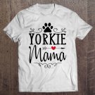Tadostore Yorkie Mama - Funny Yorkie Shirt Gift For Yorkie Lover Tee Shirt