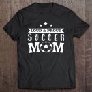 Tadostore Womens Soccer - Loud & Proud Soccer Mom Tee Shirt