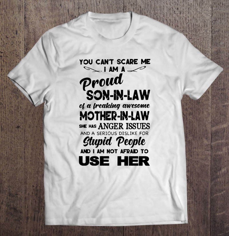 Tadostore You Can't Scare Me I Am A Proud Son In Law Of A Freaking Awesome Mother In Law Tee Shirt