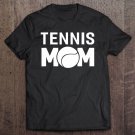 Tadostore Tennis Mom Women Funny Sports Gifts Tee Shirt