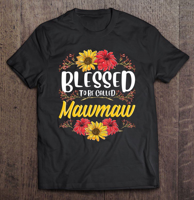 Tadostore Blessed To Be Called Mawmaw Shirt Cute Floral Mother's Day Tee Shirt