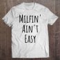 Tadostore Milfin' Aint Easy Funny Cute Tee Shirt