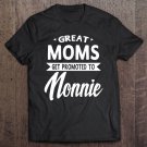Tadostore Moms Get Promoted To Nonnie Mother's Day Gift Grandma Tee Shirt
