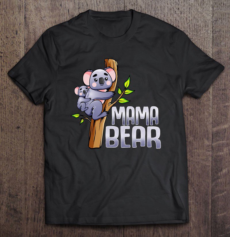 Tadostore Koala Mama Bear Shirt Tee Shirt