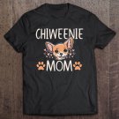 Tadostore Chiweenie Mom Chihuahua Cute Dog Owner Love Lover Tee Shirt