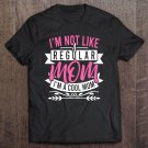 Tadostore I'm Not Like A Regular Mom Funny Mommy Tee Shirt