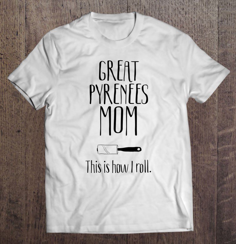 Tadostore Great Pyrenees Gifts - Great Pyrenees Mom Tee Shirt