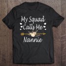 Tadostore My Squad Calls Me Nannie Mothers Day Gifts Tee Shirt