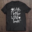 Tadostore Lab Mom Dog Wine Labrador Mothers Day Gift For Women Tee Shirt