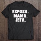 Tadostore Spanish EspaÃ±ol Madre Esposa Mama Jefa Womens Wife Mom Boss Tee Shirt