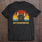 Tadostore Vintage Best Frenchie Mom Ever Dog Lover For Mother's Day Tee Shirt