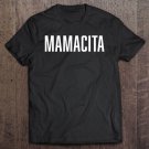 Tadostore Mamacita Latina Hot Momma Tee Shirt