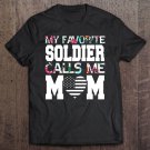 Tadostore My Favorite Soldier Calls Me Mom - Funny Gift Tee Shirt