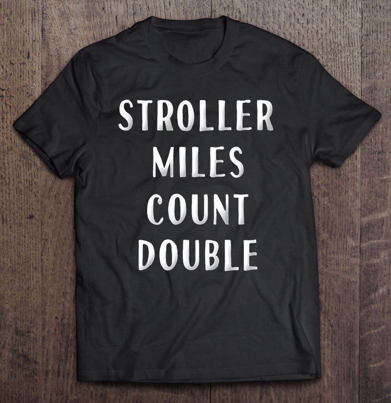 Tadostore Running Mom Shirt Funny Stroller Mother Runners Gifts Tee Shirt