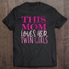 Tadostore Womens This Mom Loves Her Twin Girls Mom Mother Of Twins Tee Shirt