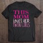 Tadostore Womens This Mom Loves Her Twin Girls Mom Mother Of Twins Tee Shirt